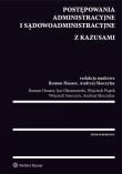 Postępowania administracyjne i sądowoadministracyjne z kazusami. Autor: Olszanowski Jan, Hauser Roman, Piątek Wojciech, Sawczyn Wojciech, Skoczylas Andrzej. Dadada.pl Okładka książki Postępowania administracyjne i sądowoadministracyjne z kazusami