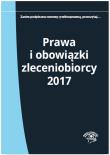 Prawa i obowiązki zleceniobiorcy 2017. Autor: Wrońska-Zblewska Katarzyna. Dadada.pl Okładka książki Prawa i obowiązki zleceniobiorcy 2017