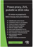 Okładka książki Prawo pracy, ZUS, podatki w 2016 roku. 10 zmian w przepisach - stan prawny na wrzesień 2016