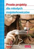 Okładka książki Proste projekty dla młodych majsterkowiczów