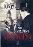 Przed wrześniową apokalipsą. Autor: Jurga Tadeusz. Dadada.pl Okładka książki Przed wrześniową apokalipsą