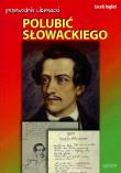Przewodnik literacki. Polubić Słowackiego. Autor: Inglot Jacek. Dadada.pl Okładka książki Przewodnik literacki. Polubić Słowackiego