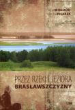 Przez rzeki i jeziora Brasławszczyzny. Autor: Wisłocki Adam, Stanisław Pisarek. Dadada.pl Okładka książki Przez rzeki i jeziora Brasławszczyzny