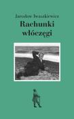 Rachunki włóczęgi. Autor: Iwaszkiewicz Jarosław. Dadada.pl Okładka książki Rachunki włóczęgi