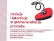 Reakcje i interakcje w gabinecie lekarza praktyka. Autor: Woroń Jarosław. Dadada.pl Okładka książki Reakcje i interakcje w gabinecie lekarza praktyka