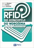 RFID od koncepcji do wdrożenia. Polska perspektywa. Autor: Gładysz Bartłomiej, Grabia Michał, Santarek Krzysztof. Dadada.pl Okładka książki RFID od koncepcji do wdrożenia. Polska perspektywa