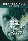 Riese. Tam gdzie śmierć ma sowie oczy. Autor: Kaleta Jolanta Maria. Dadada.pl Okładka książki Riese. Tam gdzie śmierć ma sowie oczy