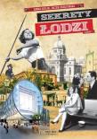 Okładka książki Sekrety Łodzi Część 1