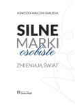 Silne marki osobiste zmieniają świat. Autor: Walczak-Skałecka Agnieszka. Dadada.pl Okładka książki Silne marki osobiste zmieniają świat
