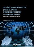 Okładka książki Służby wywiadowcze jako element polskiej polityki bezpieczeństwa