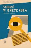 Śmierć w rzece Kura i inne zagadki kryminalne. Autor: Spasowicz Włodzimierz. Dadada.pl Okładka książki Śmierć w rzece Kura i inne zagadki kryminalne