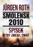 Smoleńsk 2010. Spisek, który zmienił świat. Autor: Roth Jurgen. Dadada.pl Okładka książki Smoleńsk 2010. Spisek, który zmienił świat
