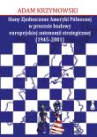 Okładka książki Stany Zjednoczone Ameryki Północnej w procesie budowy europejskiej autonomii strategicznej (1945-2001)