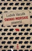 SWINKI MORSKIE. Autor: Vaculik Ludvik. Dadada.pl Okładka książki SWINKI MORSKIE