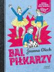 Szkoła detektywów Emila Wykopka. Bal piłkarzy. Autor: Olech Joanna. Dadada.pl Okładka książki Szkoła detektywów Emila Wykopka. Bal piłkarzy