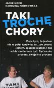 Taki trochę chory. Autor: Jacek Noch, Napiórkowska Karolina. Dadada.pl Okładka książki Taki trochę chory