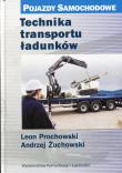 Technika transportu ładunków. Autor: Prochowski Leon, Żuchowski Andrzej. Dadada.pl Okładka książki Technika transportu ładunków