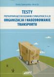 Testy przygotowujące do egzaminu z Kwalifikacji A.28 Organizacja i nadzorowanie transportu. Autor: Dorota Szymczyńska, Artur Gołębiowski (ilustr.). Dadada.pl Okładka książki Testy przygotowujące do egzaminu z Kwalifikacji A.28 Organizacja i nadzorowanie transportu