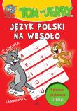 Tom i Jerry Język polski na wesoło. Autor: Opracowanie zbiorowe. Dadada.pl Okładka książki Tom i Jerry Język polski na wesoło