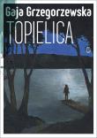 Topielica. Autor: Grzegorzewska Gaja. Dadada.pl Okładka książki Topielica