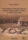Okładka książki Towarzystwo Ochrony Zdrowia Ludności Żydowskiej w Polsce w latach 1921-1950