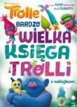 Trolle. Bardzo wielka księga trolli z naklejkami. Autor: OPRACOWANIE  ZBIOROWE. Dadada.pl Okładka książki Trolle. Bardzo wielka księga trolli z naklejkami