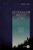 Uciekałem przed zimą. Autor: Cdric Gras. Dadada.pl Okładka książki Uciekałem przed zimą
