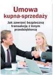 Okładka książki Umowa kupna-sprzedaży. Jak zawrzeć bezpieczną transakcję z innym przedsiębiorcą