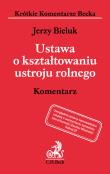 Okładka książki Ustawa o kształtowaniu ustroju rolnego Komentarz