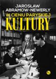 W cieniu paryskiej 'Kultury'. Autor: Abramow-Newerly Jarosław. Dadada.pl Okładka książki W cieniu paryskiej 'Kultury'