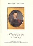 W kręgu polityki i literatury. Autor: Stasiewicz Krystyna. Dadada.pl Okładka książki W kręgu polityki i literatury