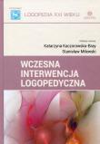 Wczesna interwencja logopedyczna. Autor: Katarzyna Kaczorowska-Bray (red.), Stanisław Milewski. Dadada.pl Okładka książki Wczesna interwencja logopedyczna
