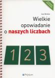 Okładka książki Wielkie opowiadanie o naszych liczbach