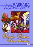 Wigilie Polskie Adam Mickiewicz. Autor: Wachowicz Barbara. Dadada.pl Okładka książki Wigilie Polskie Adam Mickiewicz