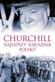Winston Churchill - sojusznik Polski. Autor: Tadeusz Antoni Kisielewski. Dadada.pl Okładka książki Winston Churchill - sojusznik Polski