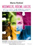 Wojowniczki, królowe, laleczki. O kobiecości. Autor: Rotkiel Maria. Dadada.pl Okładka książki Wojowniczki, królowe, laleczki. O kobiecości
