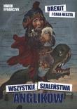 Wszystkie Szaleństwa Anglików. Autor: Rybarczyk Marek. Dadada.pl Okładka książki Wszystkie Szaleństwa Anglików