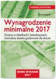 Okładka książki Wynagrodzenie minimalne 2017 Zmiany w składkach i świadczeniach, minimalna stawka godzinowa dla zle