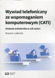 Wywiad telefoniczny ze wspomaganiem komputerowym (CATI). Autor: Jabłoński Wojciech. Dadada.pl Okładka książki Wywiad telefoniczny ze wspomaganiem komputerowym (CATI)