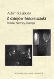 Z dziejów historii sztuki. Polska, Niemcy, Europa. Wydawca: Wydawnictwo Nauka i Innowacje. Dadada.pl Opakowanie Z dziejów historii sztuki. Polska, Niemcy, Europa