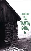 Za tamtą górą. Autor: Kroh Antoni. Dadada.pl Okładka książki Za tamtą górą