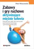 Zabawy i gry ruchowe aktywizujące mięśnie tułowia. Autor: Winczewski Piotr. Dadada.pl Okładka książki Zabawy i gry ruchowe aktywizujące mięśnie tułowia