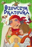 Zaczarowana klasyka. Szewczyk Dratewka. Autor: Mariola Jarocka. Dadada.pl Okładka książki Zaczarowana klasyka. Szewczyk Dratewka