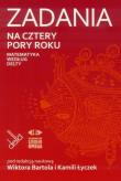 Zadania na cztery pory roku. Matematyka wg Delty. Autor: Wiktor Bartol (red.), Kamila Łyczek (red.). Dadada.pl Okładka książki Zadania na cztery pory roku. Matematyka wg Delty