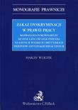 Okładka książki Zakaz dyskryminacji w prawie pracy