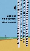 Zapiski na biletach. Autor: Michał Olszewski. Dadada.pl Okładka książki Zapiski na biletach