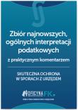 Okładka książki Zbiór najnowszych ogólnych interpretacji podatkowych z praktycznym komentarzem