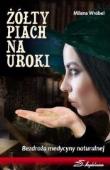 Żółty piach na uroki : bezdroża medycyny naturaln. Autor: Wróbel, Milena. Dadada.pl Okładka książki Żółty piach na uroki : bezdroża medycyny naturaln