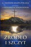 Źródło i Szczyt. Autor: Teodor Knapczyk OFM, Grzegorz Sokołowski. Dadada.pl Okładka książki Źródło i Szczyt