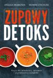 Zupowy detoks. Autor: Urszula Mijakoska, Monika Stachura. Dadada.pl Okładka książki Zupowy detoks